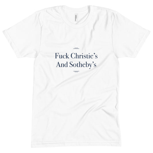 Fuck Christie's And Sotheby's Shirt