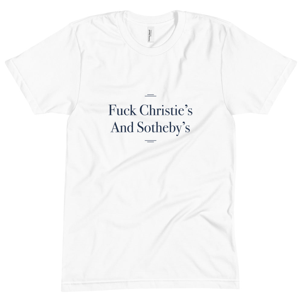 Fuck Christie's And Sotheby's Shirt